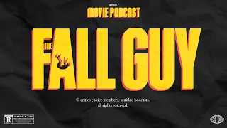 The Fall Guy Review | Untitled Movie Podcast