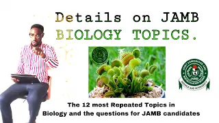 Details on JAMB BIOLOGY Topics,2024. The 12 most Repeated TOPICS in Biology and the questions