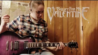 Bullet for My Valentine - You Want a Battle? (Here’s a War) - Guitar Cover