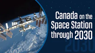 Canada to stay on the International Space Station through 2030