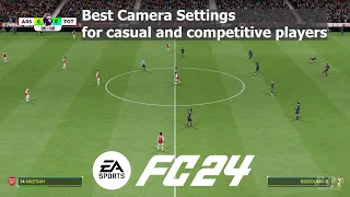 EA Sports FC 24 Best Camera Settings for casual and competitive players