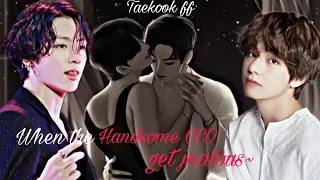 (Taekook oneshot)When the handsome CEO get jealous