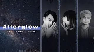 V.K - Afterglow feat. majiko with NAOTO