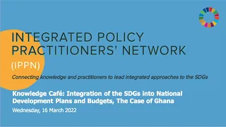 IPPN Knowledge Café: Integration of the SDGs into National Development Plans and Budgets - Ghana