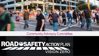 Vision Zero Road Safety Action Plan Community Advisory Committee's April 18, 2024 meeting.