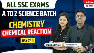 SSC Science | Chemistry | Chemical Reactions  | A to Z Batch | Day-7 | All SSC Exams | Radhika ma'am