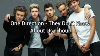 One Direction - They Don't Know About Us 1 hour lyrics