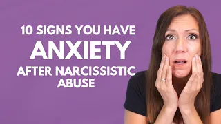 10 Signs of Anxiety After Narcissistic Abuse