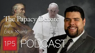 The Papacy Debate with the Orthodox w/ Erick Ybarra