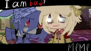 I am bad? meme [Fnaf 9] ||Gregory,Sundrop, Moondrop|| [Gacha club]