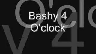 bashy 4 o'clock