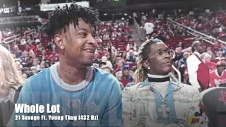 21 Savage - Whole Lot (Ft. Young Thug) [432 Hz]