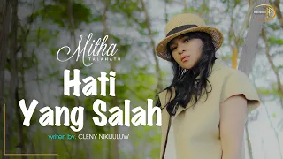 MITHA TALAHATU - HATI YANG SALAH (OFFICIAL MUSIC VIDEO)