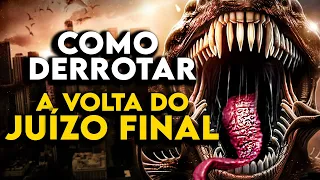 Como Derrotar AS CRIATURAS DEMONÍACAS em "A VOLTA DO JUÍZO FINAL"