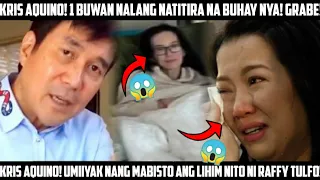 KRIS AQUINO! UMIIYAK NA NABISTO NI RAFFY TULFO! 1 BUWAN NALANG NATITIRA SA BUHAY NYA! MALALA NA SYA!