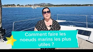 Comment faire les noeuds marins les plus utiles?