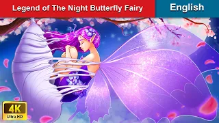 Legend of The Night Butterfly Fairy 🦋 Stories for Teenagers 🌛 Fairy Tales  |@WOAFairyTalesEnglish