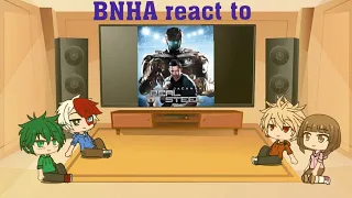 BNHA react to Real Steel (Not anime, sorry)