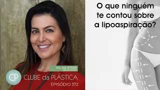 Clube da Plástica: O que ninguém te contou sobre lipoaspiração?