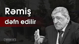 Rəmiş dəfn edilir