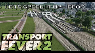 Little More Remodelling - Transport Fever 2 - Lets Speed it Up - EP06