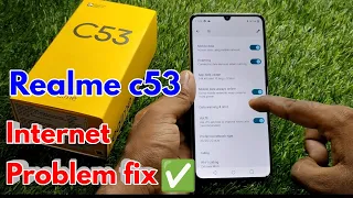 realme c53 internet problem, realme c53 internet not working, realme c53 internet settings