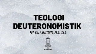 Pdt. Billy Kristanto - Teologi Deuteronomistik - GRII KG