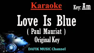 Love Is Blue (Karaoke) Paul Mauriat Original Key Male key Am