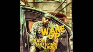 Sharp Ft. Laden - Wake Up | Dirty | Jan 2014
