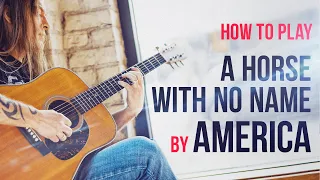 How to Play "A Horse With No Name" By America On Acoustic Guitar