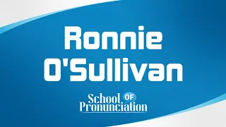 Learn How To Pronounce Ronnie O'Sullivan