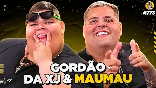 GORDÃO DA XJ & MAUMAU - Podpah #773