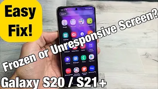 Galaxy S21 / S21+ : Frozen or Unresponsive Screen? Easy Fix!