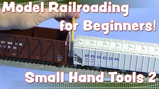 Model RaIlroading for Beginners Episode 6 - Small Hand Tools Part 2