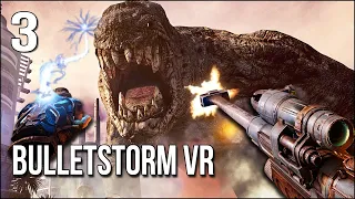 Bulletstorm VR | Part 3 | The LARGEST Monster I've Fought In VR