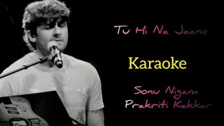 TU HI NA JAANE (KARAOKE) | SONU NIGAM, PRAKRITI KAKKAR | AMAAL MALIK, KUMAAR | AZHAR