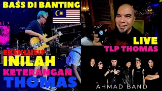 EKSKLUSIF‼️KETERANGAN THOMAS DAN AHMAD DHANI⁉️MENGENAI BANTING BASS⁉️AHMAD BAND MALAYSIA