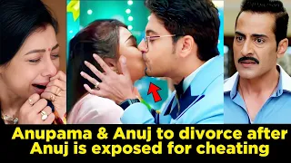 Anupama & Anuj divorce after Anuj is exposed for cheating😳😳