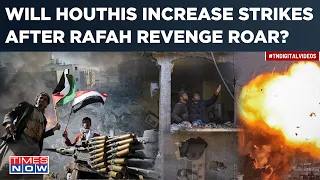 Israel's Rafah Massacre Prompts Houthis' Revenge Roar? Rebels To Join Hamas In Gaza Against IDF?