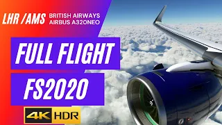 [MSFS] London Heathrow to Amsterdam - Airbus A320 Neo - British Airways