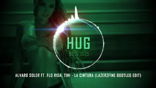 Alvaro Soler ft. Flo Rida, TINI - La Cintura (LazerzF!ne Bootleg Edit)