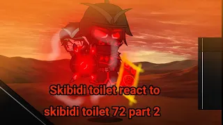 Skibidi toilet react to Skibidi toilet 72 part 2 #skibiditoilet #skibidimultiverse #gachaclub