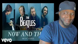 The Beatles - Now And Then (Official Music Video) REACTION