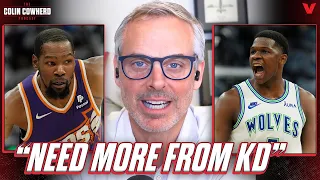 Suns need MORE from Kevin Durant to get past Anthony Edwards & Timberwolves | Colin Cowherd NBA