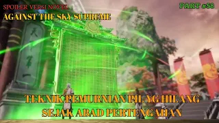 SPOILER AGAINST THE SKY SUPREME #58 Eps 424 Sub Indo ll TEKNIK ALKIMIA YANG TELAH LAMA HILANG !!