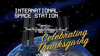 Thanksgiving in Zero-G: Preparing Meals at the International Space Station