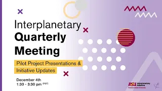 Interplanetary Initiative Quarterly Meeting - Dec 4, 2020