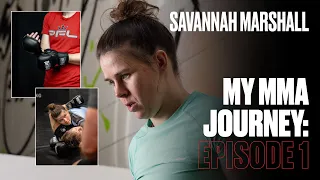 Savannah Marshall | My MMA Journey: Episode 1