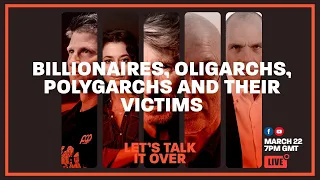 Billionaires, oligarchs, polygarchs and their victims