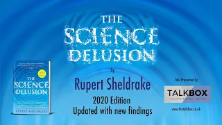 The Science Delusion -- 2020 Edition